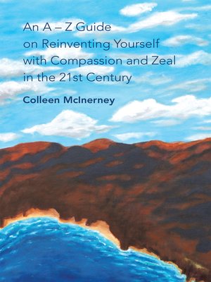 cover image of An a – Z Guide on Reinventing Yourself with Compassion and Zeal in the 21St Century